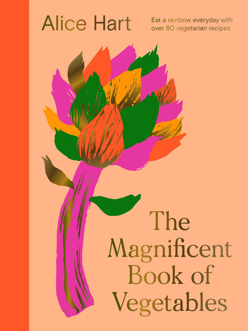Title details for The Magnificent Book of Vegetables by Alice Hart - Available
